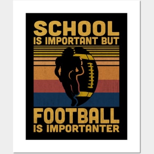 School Is Important But Football Is Importanter Retro Football Lovers Posters and Art